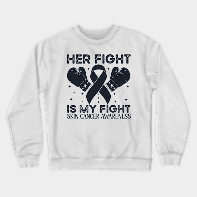 Her Fight is My Fight Skin Cancer Awareness Crewneck Sweatshirt by Geek-Down-Apparel